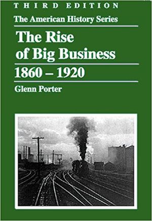 The Rise of Big Business, 1860-1920