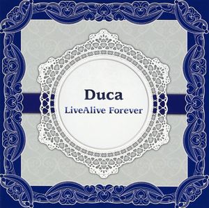 Duca LiveAlive Forever (Live)