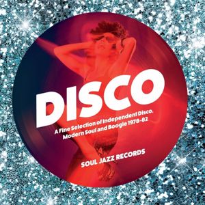 Disco: A Fine Selection of Independent Disco, Modern Soul & Boogie 1978–82