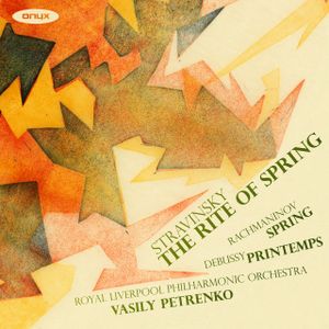 Stravinsky: The Rite of Spring / Rachmaninov: Spring / Debussy: Printemps