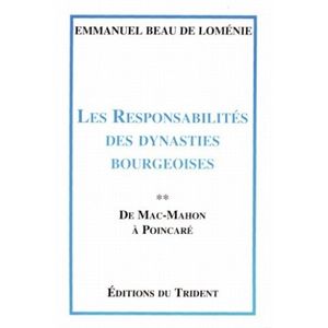 Les responsabilités des dynasties bourgeoises Tome 2 : De Mac Mahon à Poincaré (1873-1913)