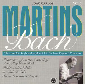 The Complete Keyboard Works Of J.S. Bach On Concord Concerto, Volume 6: The Anna Magdalena Bach Notebook