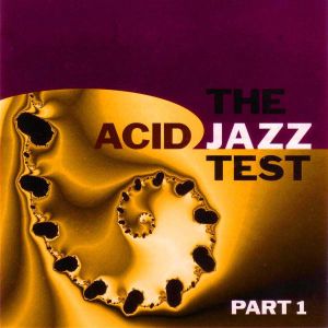 The Acid Jazz Test, Part 1