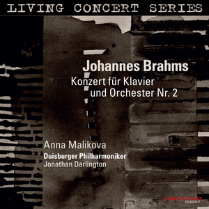 Brahms: Piano Concerto no. 2 / Anna Malikova, Duisburger Philharmoniker, Jonathan Darlington