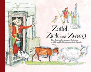 Zottel, Zick et Zwerg