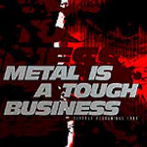 Metal Is a Tough Business