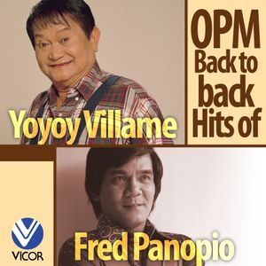 OPM Back to Back Hits of Yoyoy Villame & Fred Panopio