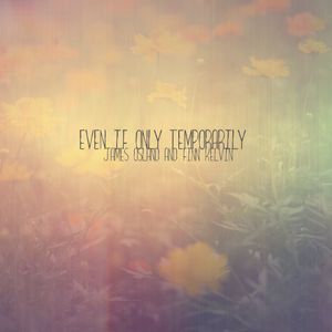 Even If Only Temporarily (EP)