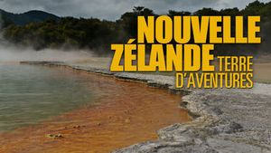 Nouvelle-Zélande : terre d'aventures