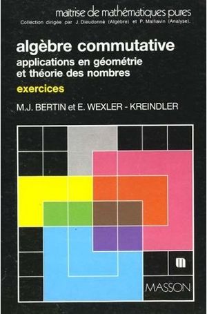 Algèbre Commutative : Applications en Géométrie et théorie des nombres Exercices