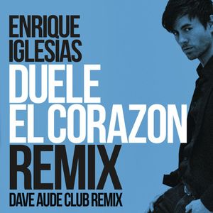 Duele el corazón (Dave Audé club remix)