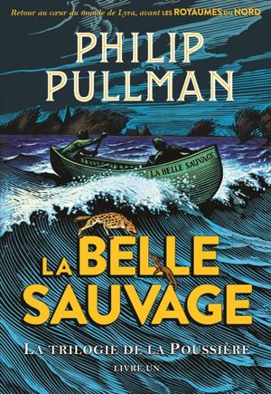 La Belle Sauvage - La Trilogie de la Poussière, tome 1