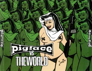 Pigface vs. the World