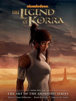 The Legend of Korra : The Art of the Animated Series - Book One : Air