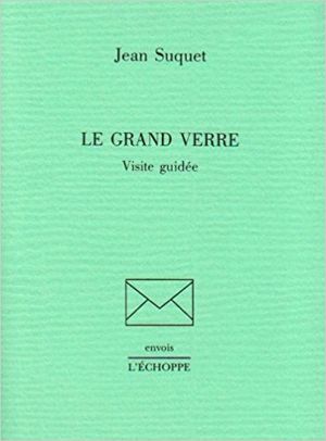 Le Grand verre: Visite guidée