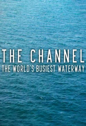 The Channel: The World's Busiest Waterway