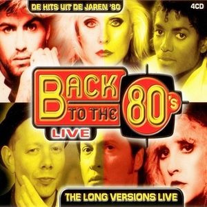 Back to the 80’s Live: De Hits uit de Jaren ’80: The Long Versions Live (Live)