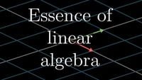 Essence of linear algebra preview