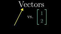 Essence of linear algebra - Ch01 - Vectors, what even are they?