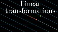 Essence of linear algebra - Ch03 - Linear transformations and matrices