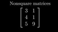 Essence of linear algebra - Footnote - Nonsquare matrices as transformations between dimensions