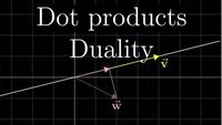 Essence of linear algebra - Ch07 - Dot products and duality