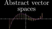 Essence of linear algebra - Ch11 - Abstract vector spaces