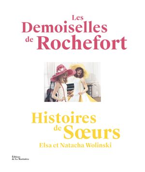 Les Demoiselles de Rochefort - Histoires de sœurs