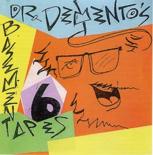 Dr. Demento’s Basement Tapes No. 6