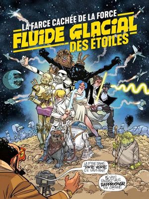 La farce cachée de la Force, FLUIDE GLACIAL des étoiles