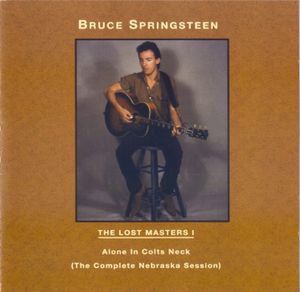 The Lost Masters I: Alone in Colts Neck (The Complete Nebraska Session)