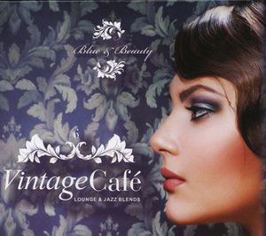 Vintage Cafe: Jazz and Lounge Blends, Vol. 6: Blue & Beauty