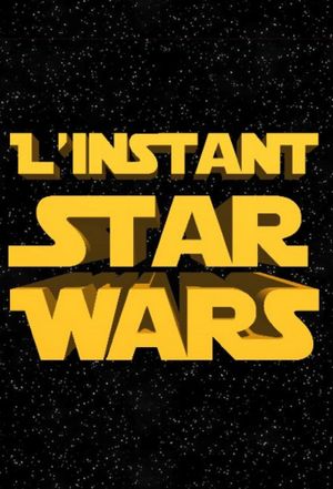 L'Instant Star Wars
