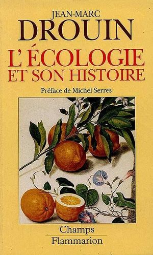 L'Écologie et son histoire : Réinventer la nature