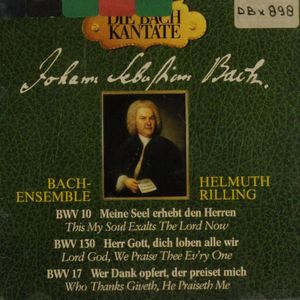Die Bach Kantate, Volume 17: BWV 10, 130, 17