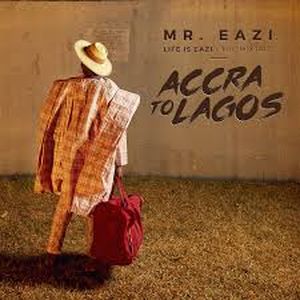 Life Is Eazi, Vol. 1: Accra to Lagos