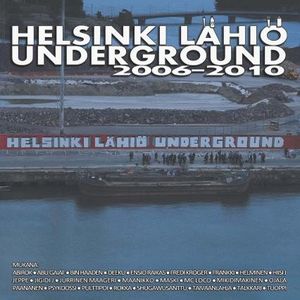 Helsinki Lähiö Underground 2006-2010