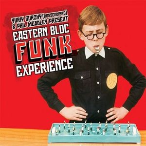 Eastern Block Funk Experience: Psych-Funk, Satellite Soul and Cold War Disco