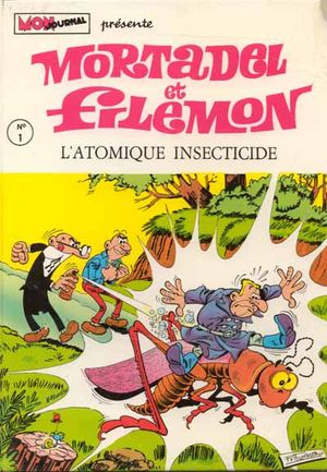 L'Atomique insecticide - Mortadel et Filémon, tome 1