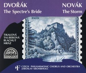 Dvořák: The Spectre’s Bride / Novák: The Storm