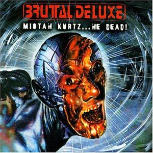 Mistah Kurtz… He Dead!