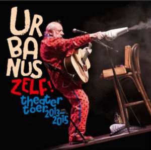 Urbanus Zelf! Theatertoer 2013-2015 (Live)