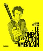 Couverture Le Cinéma d'action américain Couverture Le Cinéma d'action américain