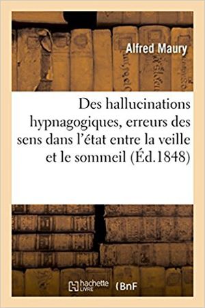 Des hallucinations hypnagogiques, erreurs des sens dans l'état entre la veille et le sommeil
