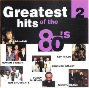 Greatest Hits of the 80’s 2