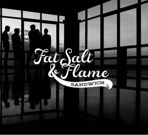 Fat Salt & Flame