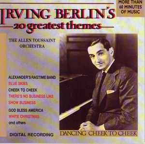 Irving Berlin's 20 greatest themes
