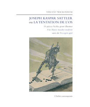 Joseph Kaspar Sattler ou La Tentation de l’os