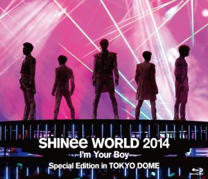 SHINee World 2014 -I'm Your Boy- Special Edition in Tokyo Dome