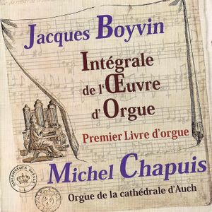 Intégrale de l'Œuvre d'Orgue: Premier Livre d'orgue